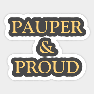 Pauper & Proud | MTG Gold Font | Sticker